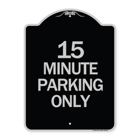 Signmission 15 Minute Parking Only Heavy-Gauge Aluminum Architectural Sign, 24" x 18", BS-1824-24419 A-DES-BS-1824-24419